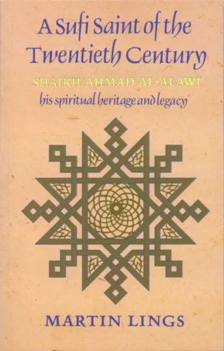 A Sufi Saint of the Twentieth Century - Martin Lings
