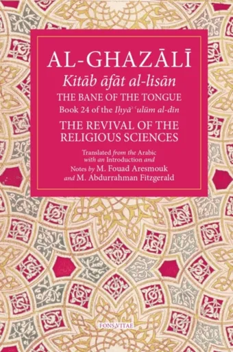 The Bane of the Tongue - Abu Hamid Muhammad al-Ghazali