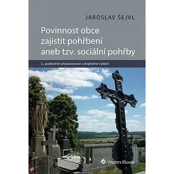 Povinnost obce zajistit pohřbení aneb tzv. sociální pohřby (978-80-7598-137-0)