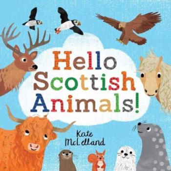 Hello Scottish Animals - Kate McLelland