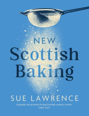 New Scottish Baking - Sue Lawrence