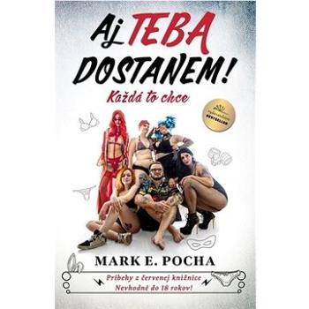 Aj teba dostanem!: Každá to chce (978-80-8252-019-7)