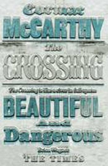 The Crossing - Cormac McCarthy