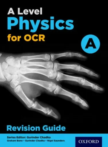 A Level Physics for OCR A Revision Guide - Gurinder Chadha