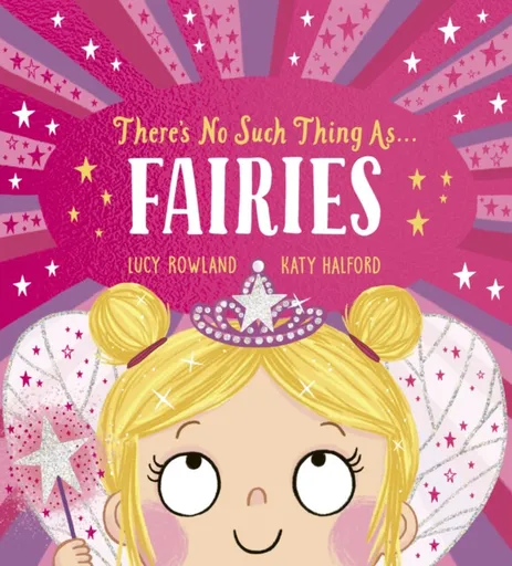 There's No Such Thing as Fairies (PB) - Rowland Lucy