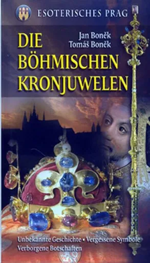 Die Böhmischen Kronjuwelen - Jan Boněk, Tomáš Boněk