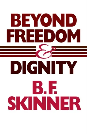 Beyond Freedom and Dignity - B. F. Skinner
