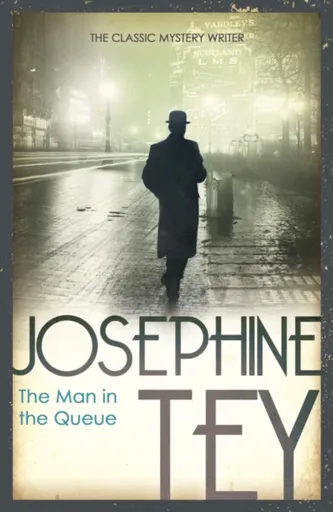 The Man In The Queue - Josephine Tey