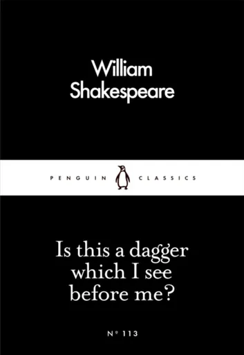 Is This a Dagger Which I See Before Me? - William Shakespeare