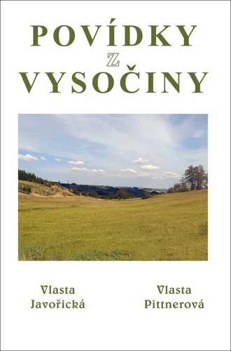 Povídky z Vysočiny - Vlasta Javořická, Vlasta Pittnerová