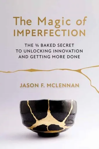 The Magic of Imperfection - Jason F. McLennan