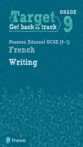 Target Grade 9 Writing Edexcel GCSE (9-1) French Workbook
