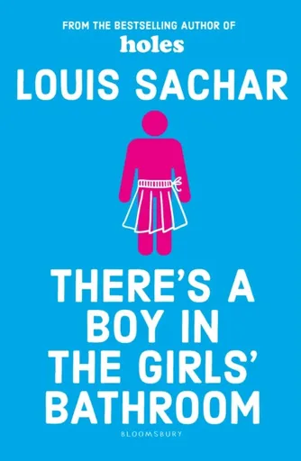 There's a Boy in the Girls' Bathroom - Louis Sachar