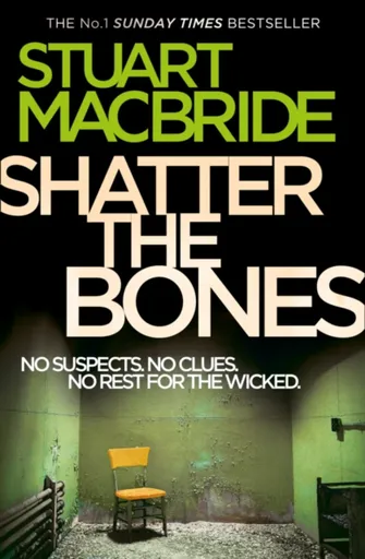 Shatter the Bones - Stuart MacBride