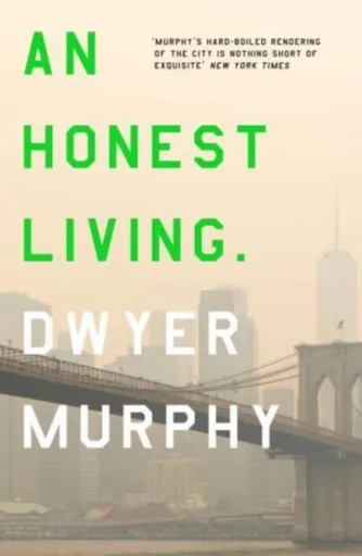 An Honest Living - Dwyer Murphy