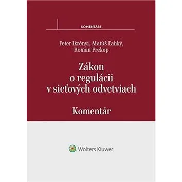 Zákon o regulácii v sieťových odvetviach: Komentár (978-80-8168-731-0)