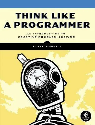 Think Like a Programmer - Spraul V. Anton