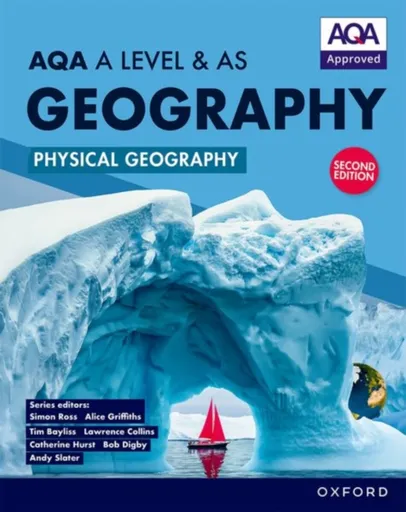 AQA A Level & AS Geography: Physical Geography second edition Student Book - Bob Digby, Catherine Hurst, Lawrence Collins, Simon Ross, Alice Griffiths