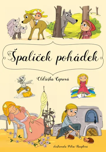 Špalíček pohádek - Oldřiška Ciprová, Petra Řezníčková