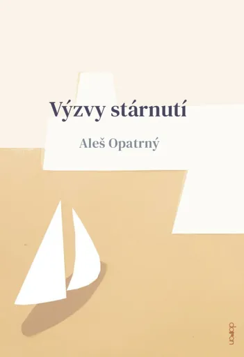 Výzvy stárnutí - Aleš Opatrný