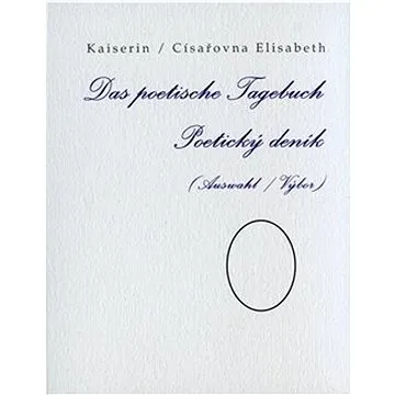 Poetický deník / Das poetische Tagebuch: Výbor / Auswahl (978-80-86751-50-4)