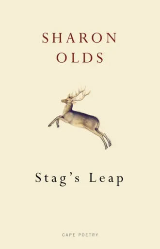 Stag's Leap - Sharon Olds