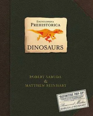 Encyclopedia Prehistorica Dinosaurs - Matthew Reinhart, Robert Sabuda