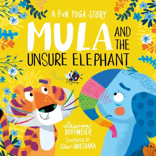 Mula and the Unsure Elephant: A Fun Yoga Story (Paperback) - Lauren Hoffmeier