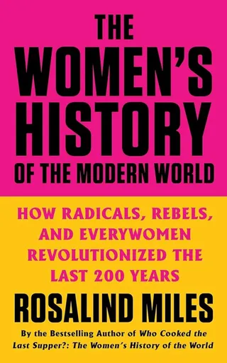 The Women´s History of the Modern World - Rosalind Miles