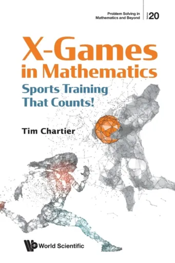 X Games In Mathematics: Sports Training That Counts! - Timothy P  Chartier