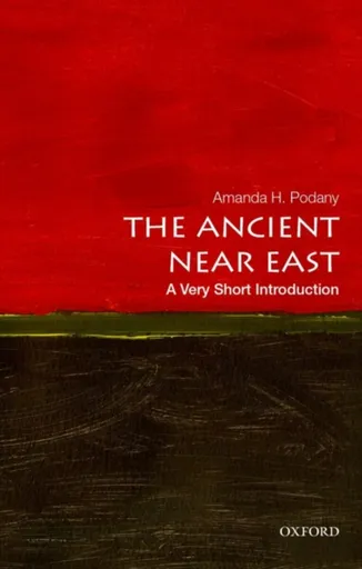The Ancient Near East - Amanda H.  Podany