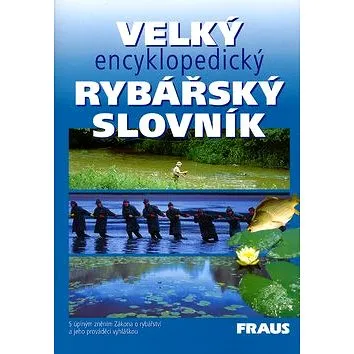 Velký encyklopedický rybářský slovník (80-7238-117-2)