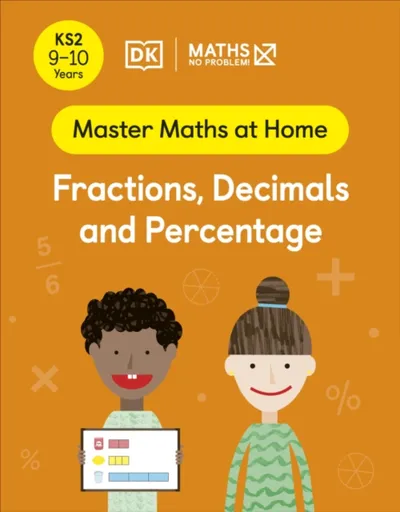 Maths â€” No Problem! Fractions, Decimals and Percentage, Ages 9-10 (Key Stage 2) - Maths â€” No Problem!