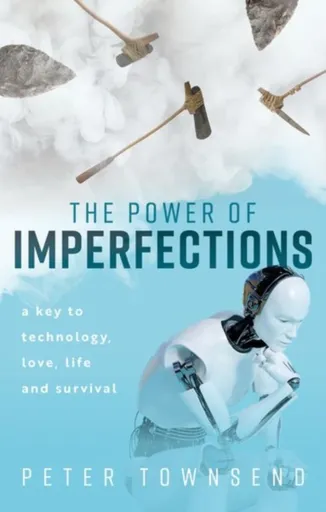The Power of Imperfections - Peter Townsend
