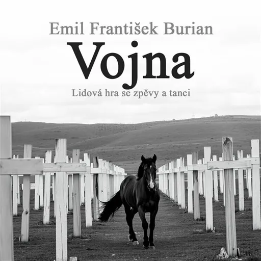 Vojna. Lidová hra se zpěvy a tanci - Emil František Burian - audiokniha