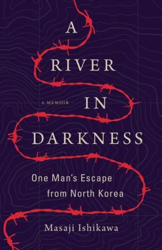 A River in Darkness - Masaji Ishikawa