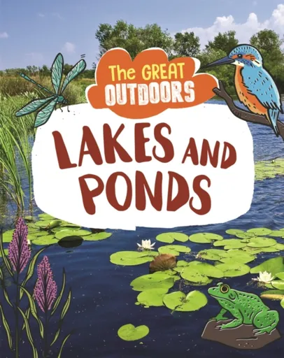The Great Outdoors: Lakes and Ponds - Regan Lisa