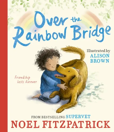 Over the Rainbow Bridge - Noel Fitzpatrick