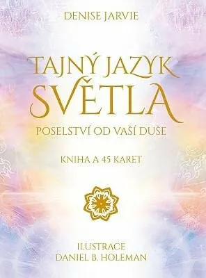 Tajný jazyk světla - Jarvie Denise, Daniel B. Holeman