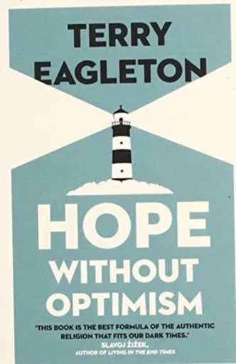 Hope Without Optimism - Terry Eagleton