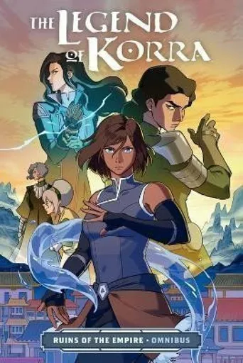 The Legend of Korra: Ruins of the Empire Omnibus - Michael Dante DiMartino, Bryan Konietzko, Michelle Wong
