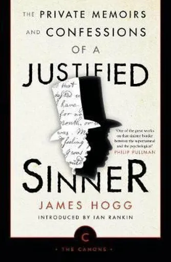 The Private Memoirs and Confessions of a Justified Sinner - James Hogg