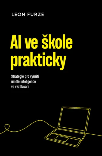 AI ve škole prakticky - Leon Furze