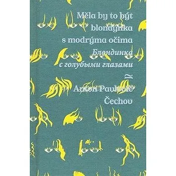 Měla by to být blondýnka s modrýma očima/Blondinka s golubymi glazami (978-80-257-0163-8)