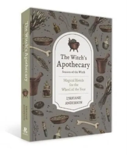 The Witch's Apothecary: Seasons of the Witch - Lorriane Anderson