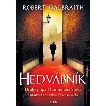 Hedvábník: Druhý případ Cormorana Strika (978-80-259-0365-0)