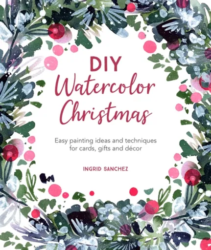 DIY Watercolor Christmas - Ingrid  Sanchez