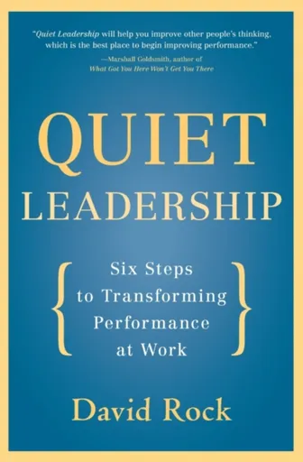 Quiet Leadership - David Rock