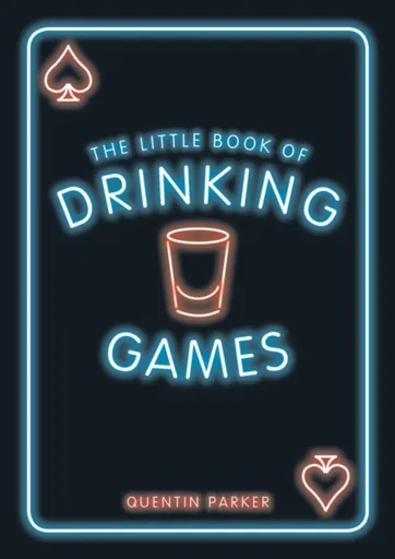 The Little Book of Drinking Games - Quentin Parker