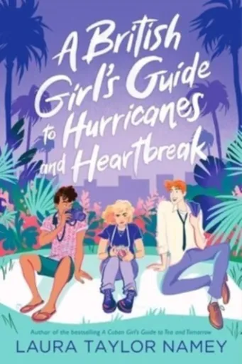 British Girl's Guide to Hurricanes and Heartbreak - Laura Taylor Namey
